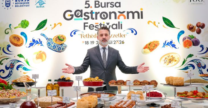Uluslararası 5. Bursa Gastronomi Festivali “Fetheden Lezzetler”le geliyor